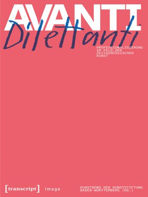 cover image of Avanti Dilettanti--Professionalisierung im Feld der zeitgenössischen Kunst